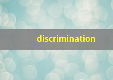 discrimination