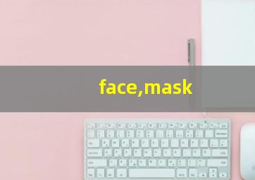 face,mask