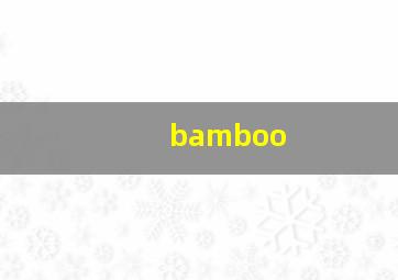 bamboo