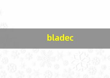 bladec