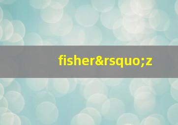 fisher’z