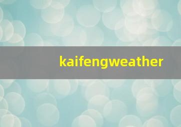 kaifengweather