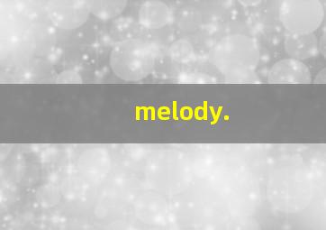 melody.