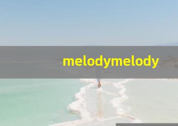 melodymelody